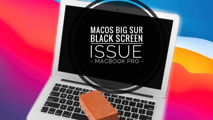 Older MacBook Pro Got Stuck At A Black Screen After Updating To macOS Big Sur