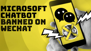 To Tighten Online Speech Censorship, WeChat Bans Microsoft’s Chinese Chatbot