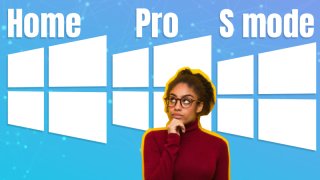 Windows 10 Home Vs. Pro Vs. S Mode: Which One Is Suitable For You?