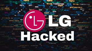 Hacker Group Infiltrated LG Source Code, Hold Vital Information For Ransom