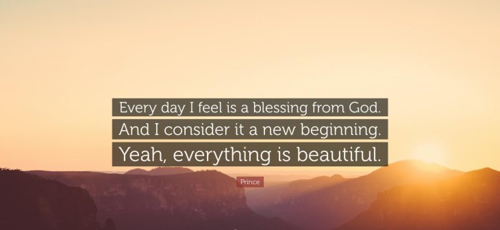 111638 Prince Quote Every Day I Feel Is A Blessing